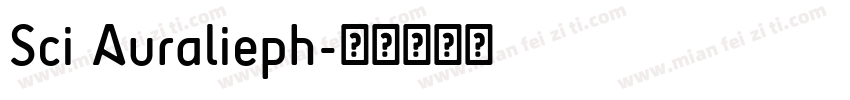 Sci Auralieph字体转换
